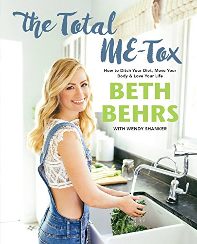 The Total ME-Tox: How to Ditch Your Diet, Move Your Body & Love Your Life (English Edition)