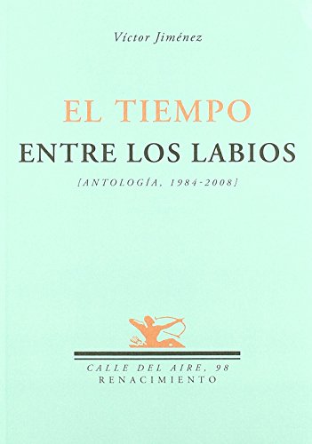Tiempo Entre Los Labios,El (Calle del Aire) de Fernando Guzmán Simón (Autor, Colaborador), Víctor Jiménez (17 abr 2009) Tapa blanda