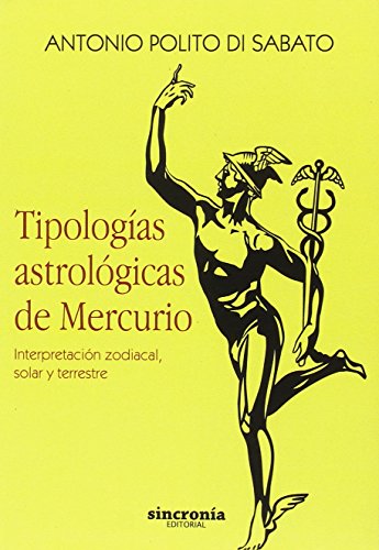 TIPOLOGÍAS ASTROLÓGICAS DE MERCURIO: Interpretación zodiacal, solar y terrestre
