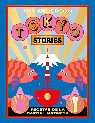 Tokyo Stories: Recetas de la capital japonesa