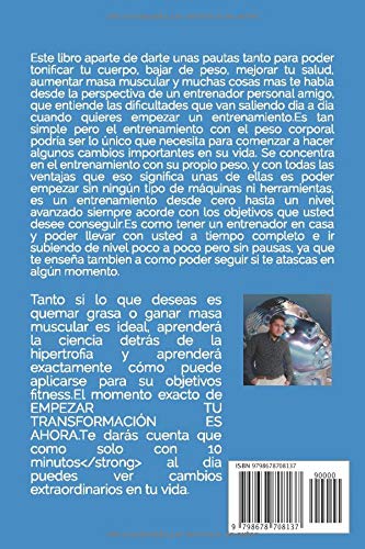 Transforma tu cuerpo con 10 minutos: Empieza a mejor tu salud, quemar grasa, o aumentar masa muscular con técnicas de los mejores entrenadores personales