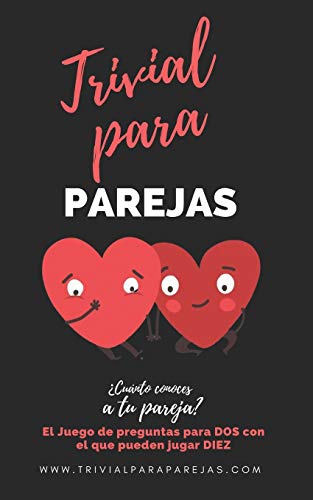 Trivial para Parejas. ¿Cuanto conoces a Tu Pareja?: El Divertido Juego de Preguntas para DOS: 1