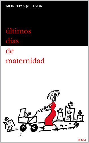 Últimos días de maternidad