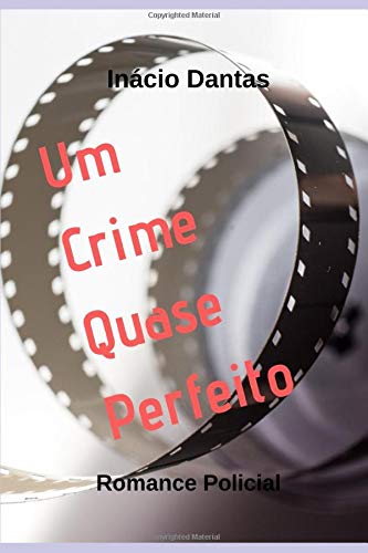Um crime quase perfeito: Romance Policial