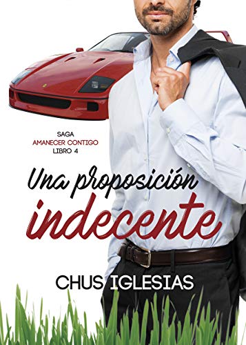UNA PROPOSICIÓN INDECENTE (AMANECER CONTIGO nº 4)