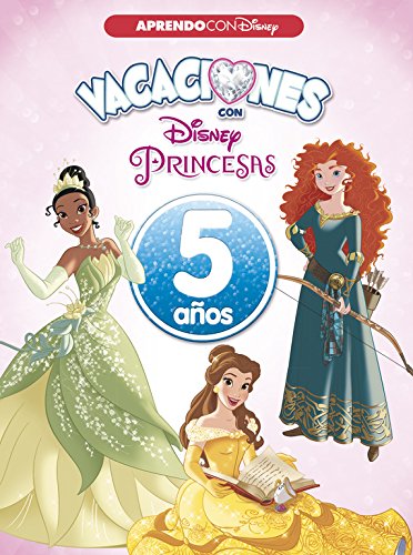 Vacaciones con las Princesas Disney. 5 años (Aprendo con Disney)