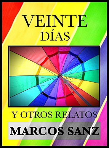 Veinte días y otros relatos: Relatos eróticos de temática gay