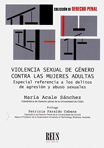Violencia sexual de género contra las mujeres adultas: Especial referencia a los delitos de agresión y abusos sexuales (Derecho penal)