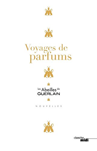 Voyages de parfums : Les Abeilles de Guerlain
