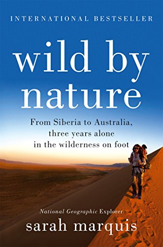 Wild by Nature: From Siberia to Australia, Three Years Alone in the Wilderness on Foot (English Edition)