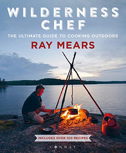 Wilderness Chef: The Ultimate Guide to Cooking Outdoors (English Edition)