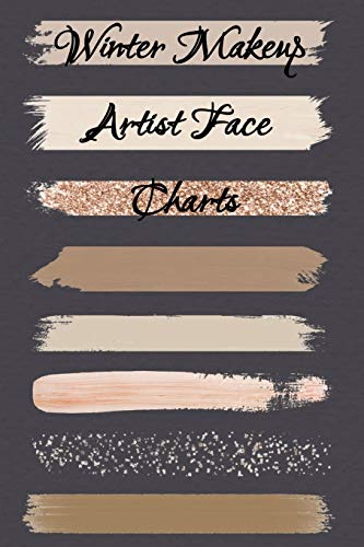 Winter Makeup Artist Face Charts: Make Up Artist Face Charts Practice Paper For Painting Face On Paper With Real Make-Up Brushes & Applicators - ... Techniques With Glitter Holiday Effect