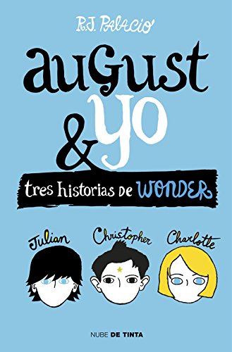 Wonder. August y yo: Tres historias de Wonder (Nube de Tinta)