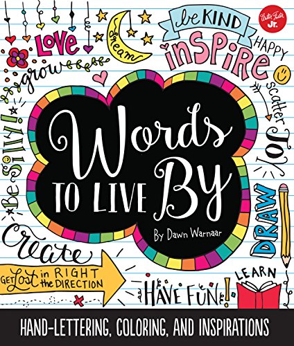 Words to Live By: Creative hand-lettering, coloring, and inspirations