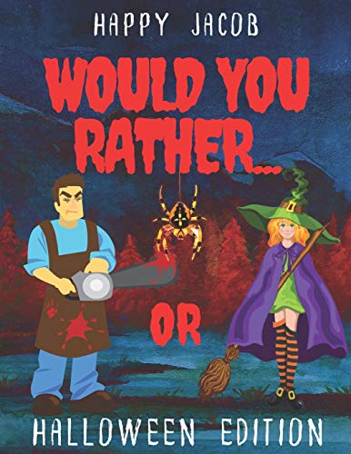 Would You Rather Halloween Book: Crazy Choices & Silly Situations For Kids | Spooky & Interactive Question Game Books For Whole Family To Enjoy!