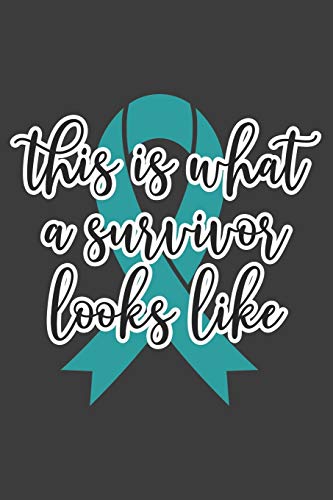 Writing About My Health Journey with Ovarian Cancer: College Ruled Notebook (This Is What A Survivor Looks Like Teal Awareness Ribbon Cover)