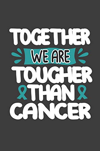 Writing About My Health Journey with Ovarian Cancer: College Ruled Notebook (Together We Are Tougher Than Cancer Teal Awareness Ribbon Cover)