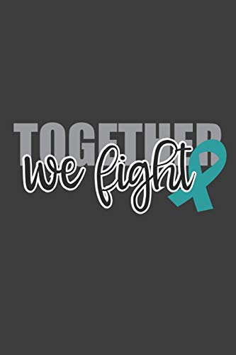 Writing About My Health Journey with Ovarian Cancer: College Ruled Notebook (Together We Fight Teal Awareness Ribbon Cover)