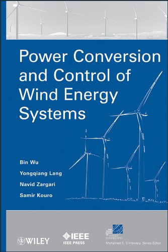 Wu, B: Power Conversion and Control of Wind Energy Systems: 74 (IEEE Press Series on Power Engineering)