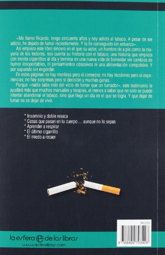Y un día dejé de fumar: Un método sin esfuerzo para abandoanr el tabaco y seguir siendo feliz. Basado en la experiencia que cambió mi vida. (Fuera de colección)