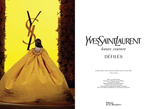 Yves Saint Laurent, haute couture, défilés : L'intégrale des collections haute couture 1962-2002 (Mode et Luxe)