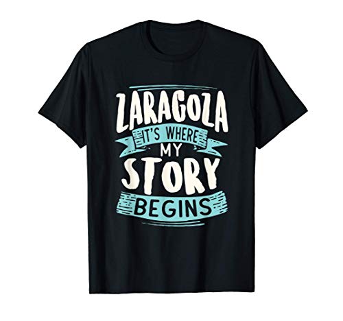 Zaragoza It's Where My Story Begins viaje a casa Camiseta