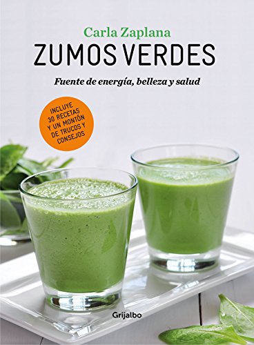 Zumos verdes: Fuentes de energía, belleza y salud (Vivir mejor)