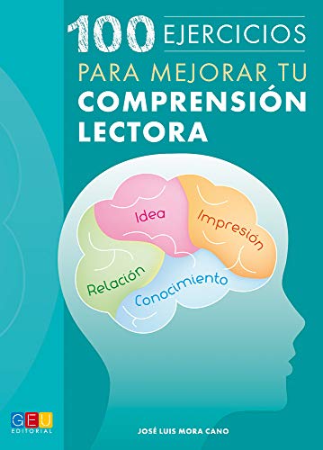 100 ejercicios para mejorar la comprensión lectora / Editorial GEU / Primaria/Secundaria / Mejora la comprensión lectora / Fomenta la lectura