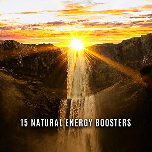 15 Natural Energy Boosters: Compilation of Best 2019 New Age Music with Nature Sounds Created for Improve Your Mood, Increase Vital Energy, Fight with Bad Thoughts, Body & Soul Perfect Connection