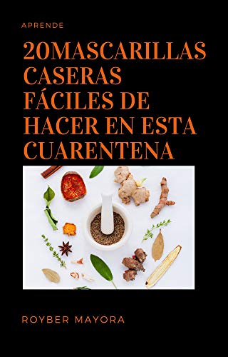 20 MASCARILLAS CASERAS FÁCILES DE HACER : EN ESTA CUARENTENA