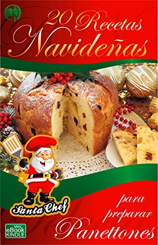 20 RECETAS NAVIDEÑAS PARA PREPARAR PANES DULCES (Colección Santa Chef)