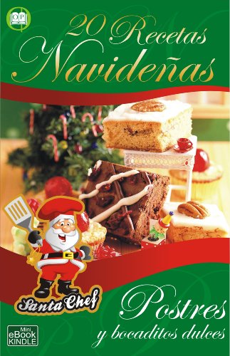 20 RECETAS NAVIDEÑAS - Postres y bocaditos dulces (Colección Santa Chef nº 3)