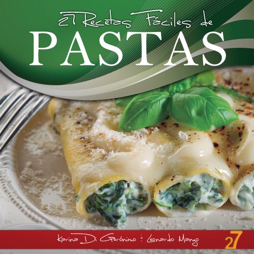 27 Recetas Fáciles de Pastas (Recetas de Cocina Faciles: Pastas & Pizza nº 1)