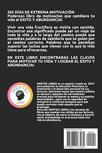 365 DÍAS DE EXTREMA MOTIVACIÓN: Poderoso libro de motivacion que cambiara tu vida al EXITO Y ABUNDANCIA!