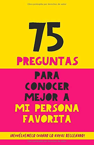 75 preguntas para conocer mejor a mi persona favorita.: Un Regalo para Parejas, Familia y Amigos. Este Cuestionario es Un Regalo Original y Memorable Para Aniversarios, Cumpleaños, Bodas...