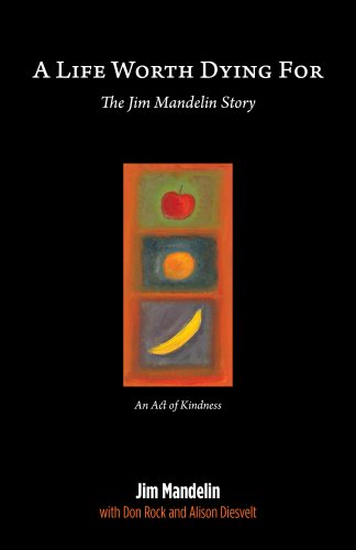 A Life Worth Dying For:  The Jim Mandelin Story (English Edition)