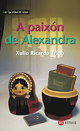 A paixón de Alexandra (Infantil E Xuvenil - Fóra De Xogo)