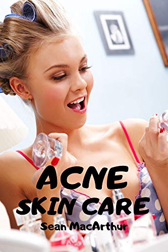 Acne Skin Care: DYI Home Remedies and Treatment (English Edition)