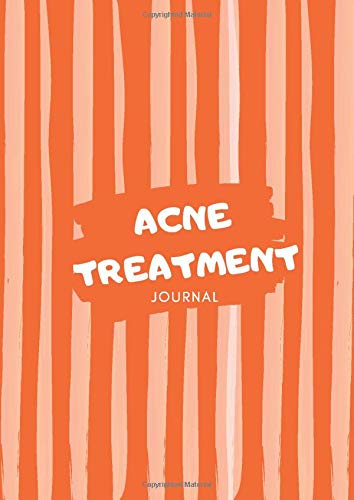 Acne Treatment Journal: 100 Pages  A4 | Blank Skin (Facial) Care Notebook To Monitor Progression Of Acne Blackhead And Pimples Treatment (Cure), ... Other Formulations | For Teens, Men & Women