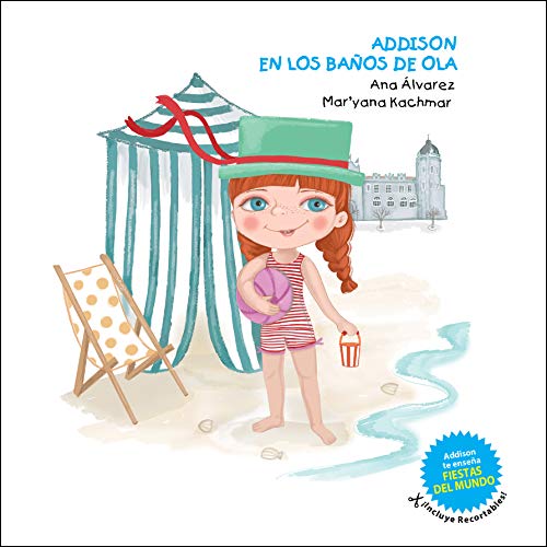 ADDISON EN LOS BAÑOS DE OLA: Una colección sobre fiestas alrededor del mundo y moda infantil (Colección Addison nº 1)