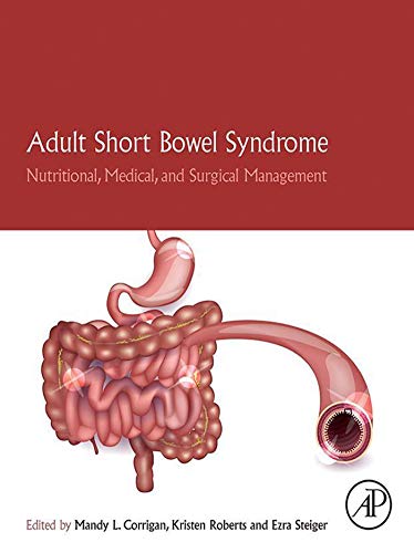 Adult Short Bowel Syndrome: Nutritional, Medical, and Surgical Management (English Edition)