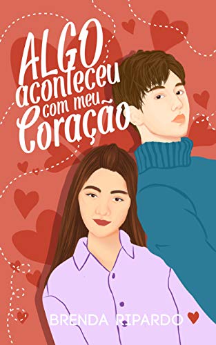 Algo Aconteceu Com Meu Coração (Portuguese Edition)