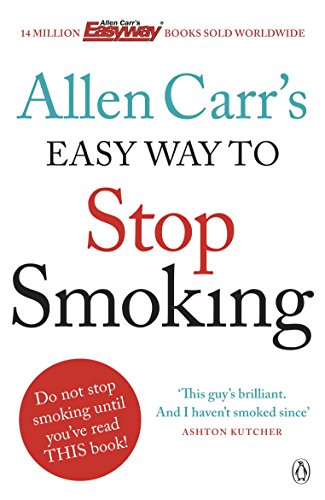 Allen Carr's Easy Way to Stop Smoking: Be a Happy Non-smoker for the Rest of Your Life