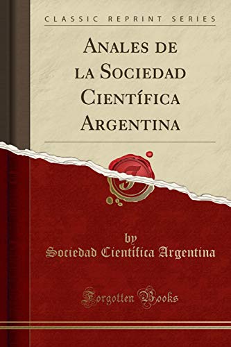 Anales de la Sociedad Científica Argentina (Classic Reprint)