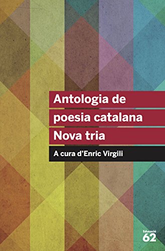 Antologia de poesia catalana. Nova tria: A cura d'Enric Virgili (Educació 62)