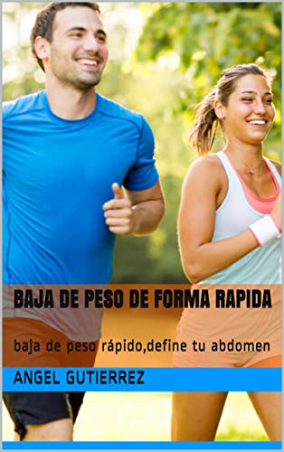 baja de peso de forma rapida: baja de peso rápido,define tu abdomen