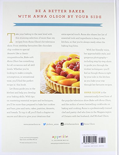 Bake with Anna Olson: More Than 125 Simple, Scrumptious and Sensational Recipes to Make You a Better Baker