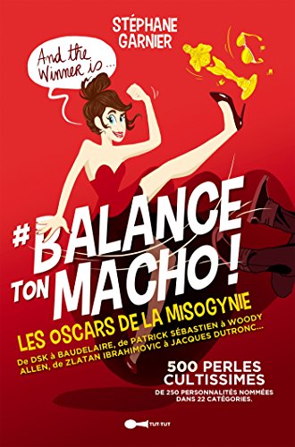 Balance ton macho ! (TUT-TUT SEMI PO) (French Edition)
