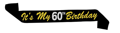 Banda de Satén Brillante Negro y Dorado “It’s My 60th Birthday” (Es mi Cumpleaños Número 60) – Artículos para Fiesta de Feliz Cumpleaños, Ideas y Material para Decorar - Cumpleaños Divertidos