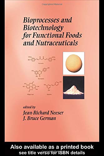 Bioprocesses and Biotechnology for Functional Foods and Nutraceuticals: 02 (Nutraceutical Science and Technology)